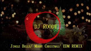 Jingle Bells/ Merry Christmas (EDM REMIX) Dj Roody