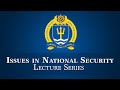 NWC Issues in National Security, Lecture 6 