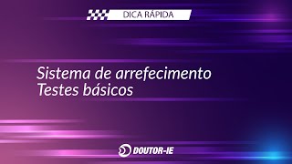 Sistema de arrefecimento - Testes básicos | Doutor-IE