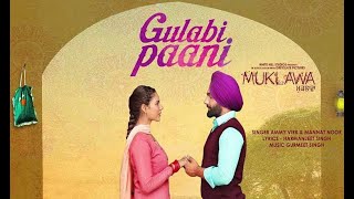 Gulabi Paani - Ammy Virk (official music video) | Mannat Noor | Muklawa | Sonam Bajwa |