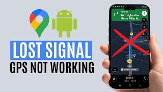 [FIXED] Google Maps Lost GPS Signal on Android