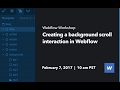 Creating a background scroll interaction in Webflow
