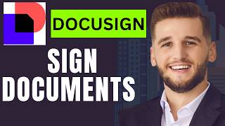 How to Use DocuSign to Sign Documents 2026
