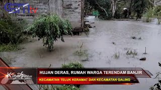 CSMTV # HUJAN DERAS, TAGANA SAMBAS INFOKAN 2 KECAMATAN TERDAMPAK BANJIR