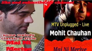 Mai Ni Meriye | Chamba Kitni Dur | Himachali Flok song | Pahari song | acoustic cover Mohit Chauhan