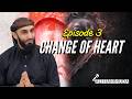 Episode 3: Sincerity (Ikhlāṣ) | Change of Heart Series