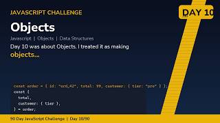 Objects - Day 10/90 JavaScript Challenge