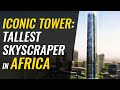 Iconic Tower: Tallest skyscraper in Africa rises from the desert in Egypt