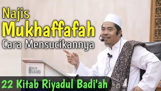 Najis Mukhaffafah Cara Mensucikannya °Eps 22 Kitab Riyadul Badi'ah - KH Fakhruddin Al Bantani