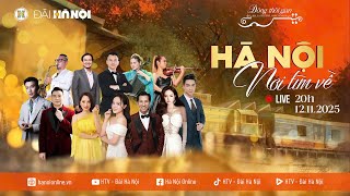 🔴 Trực tiếp - “Dòng thời gian - Bài ca đi cùng năm tháng” Số 6 - “Hà Nội nơi tìm về”