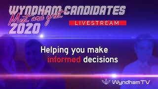 Wyndham Candidates Meet and Greet 2020