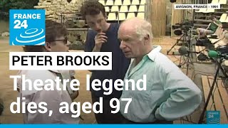 Theatre legend Peter Brook dies, aged 97 • FRANCE 24 English