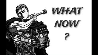 What Happens Now? The Future Of Berserk