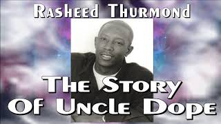 Rasheed Thurmond The Story Of Uncle Dope (Audio Comedy Clip)
