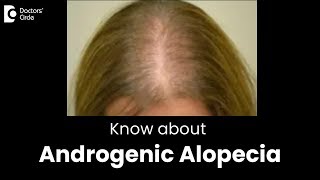 What is Androgenic alopecia? - Dr. Suvina Attavar