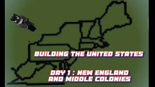 Building the United States Day 1 : New England and Former Middle Colonies