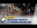 Sebagian Jakarta dan Tangerang Selatan Banjir Lagi [Top News]