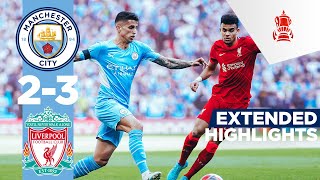 FA CUP HIGHLIGHTS | Man City 2-3 Liverpool