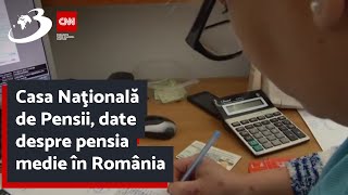 Casa Naţională de Pensii, date despre pensia medie în România