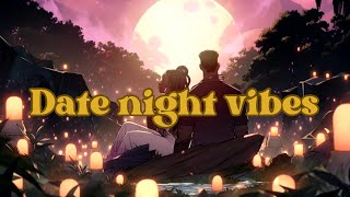 Date night vibes - r&b, soul & afro beats to vibe to