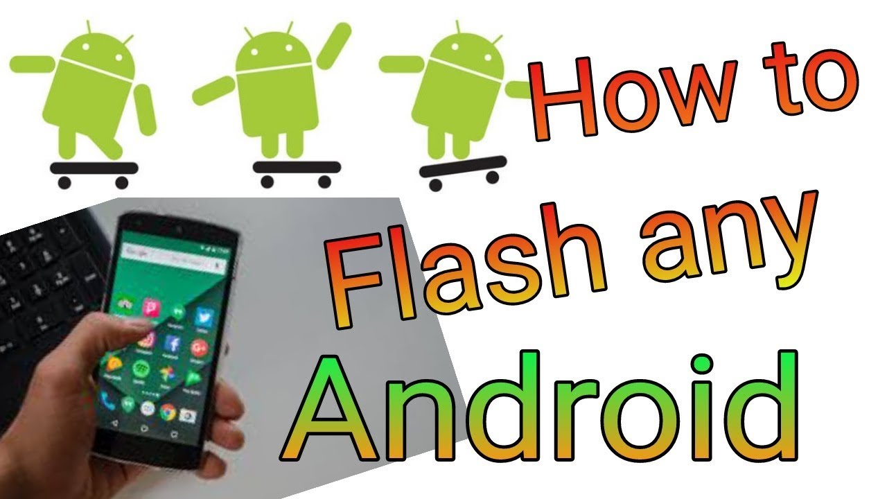 How To Flash Any Android Phone || Using PC/Laptop - YouTube