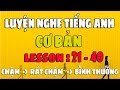 Luyện Nghe Tiếng Anh Giao Tiếp Cơ Bản [Lesson 21-40]