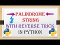 Python program to check Palindrome string | Trick to Reverse The String