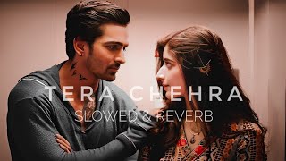 Tera Chehra (Rainy Version) - Slow and Reverb | Sanam Teri Kasam | Arijit Singh |