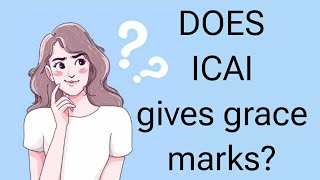 Is grace marks provided by ICAI in CA exams??