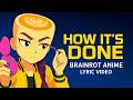HOW IT´S DONE x ITALIAN BRAINROT ANIME | Official Brainrot Anime Lyric Video