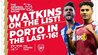 The Arsenal Transfer Show EP393: Ollie Watkins, FC Porto, Edu, Jakub Kiwior, Nuno Tavares & More!