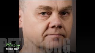 Peter Long "Pulling Faces"