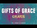 Grace : A Word Study | Part 3 : Gifts of Grace