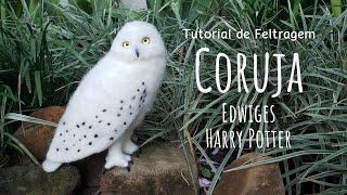 Needle Felting Tutorial - Owl Edwiges - Harry Potter