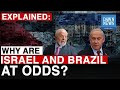 Explained: What's Behind Israel, Brazil Troubling Ties? | Lula Netanyahu Gaza | Dawn News English