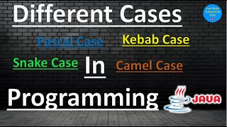 Different Cases in Programming Languages (Camel Case, Pascal Case, Snake Case, Kebab Case)