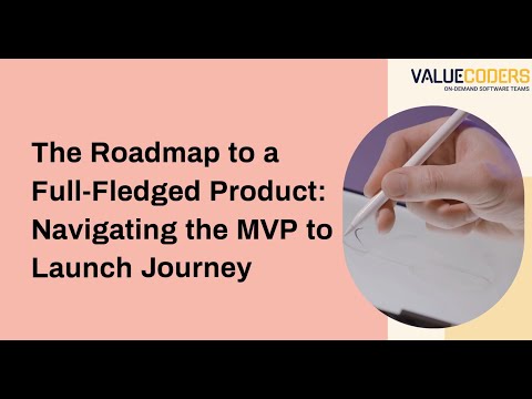 From MVP (Minimum Viable Product) to full-fledged product | All MVP phases – ValueCoders