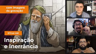 Inspiração e Inerrância - BTCast 458