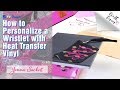 How to Personalize a Wristlet with Heat Transfer Vinyl | Craft Corner