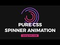 Pure CSS Spinner Animation
