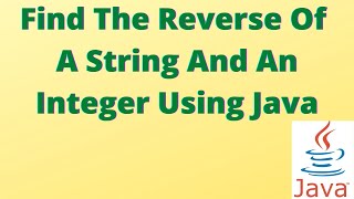 Reverse a string in Java | Reverse an integer | java program | reverse a string using string buffer