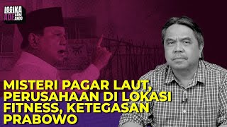 MISTERI PAGAR LAUT, PERUSAHAAN DI LOKASI FITNES, KETEGASAN PRABOWO I Logika Ade Armando