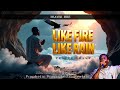 🔥 Like Fire, Like Rain – Powerful Prayer Chant by Min. Theophilus Sunday ft. Adullam The Cave
