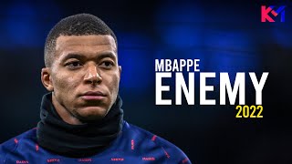Kylian Mbappe 2022 ❯ Enemy - Imagine Dragons ● Skills & Goals - HD