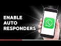 How to Enable WhatsApp Auto Responders (EASY)
