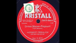 Drittes Walzer-Potpourri - HERBERT FRÖHLICH UND SEIN ORCHESTER