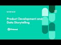 Webinar: Product Development and Data Storytelling by Pinterest Product Leader, Jon Yeo