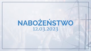 Nabożeństwo 12.03.2023