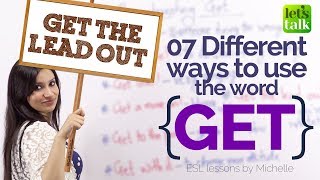 07 different meanings of ‘GET’ – Free English Speaking Lessons to Improve your Communication Skills