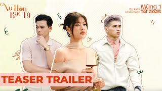 NỤ HÔN BẠC TỶ | TEASER TRAILER | DỰ KIẾN KHỞI CHIẾU MÙNG 1 TẾT 2025